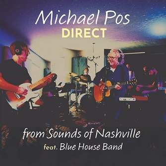 Michael Pos Direct from Sounds of Nashville feat. Blue House Band